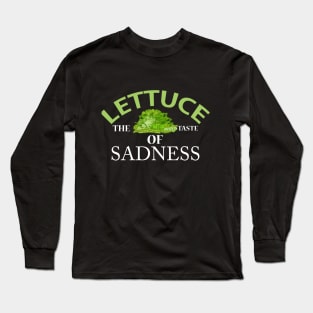 Lettuce, The Taste of Sadness Long Sleeve T-Shirt